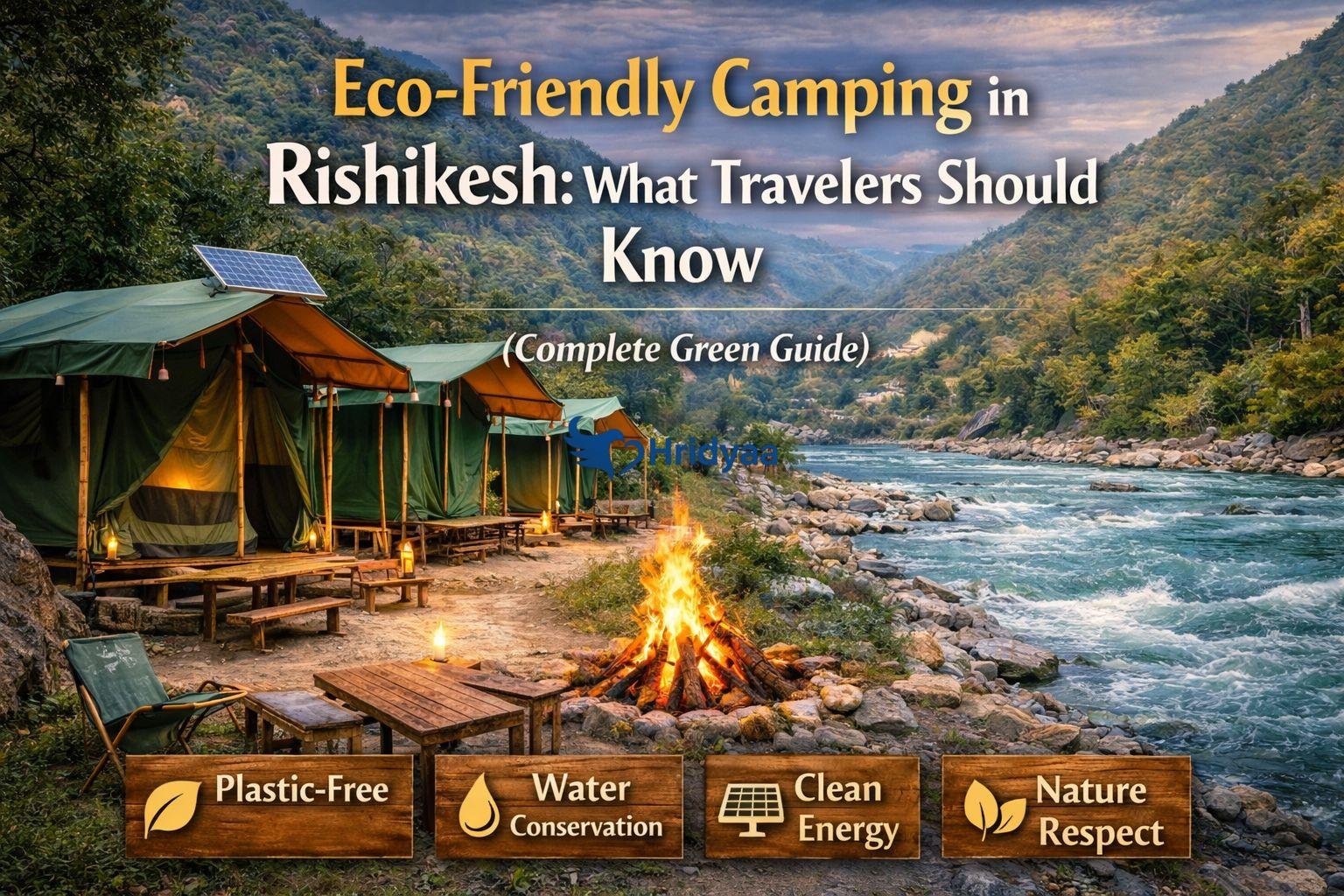 Sustainable Camping in Rishikesh: A Complete Traveler’s Guide