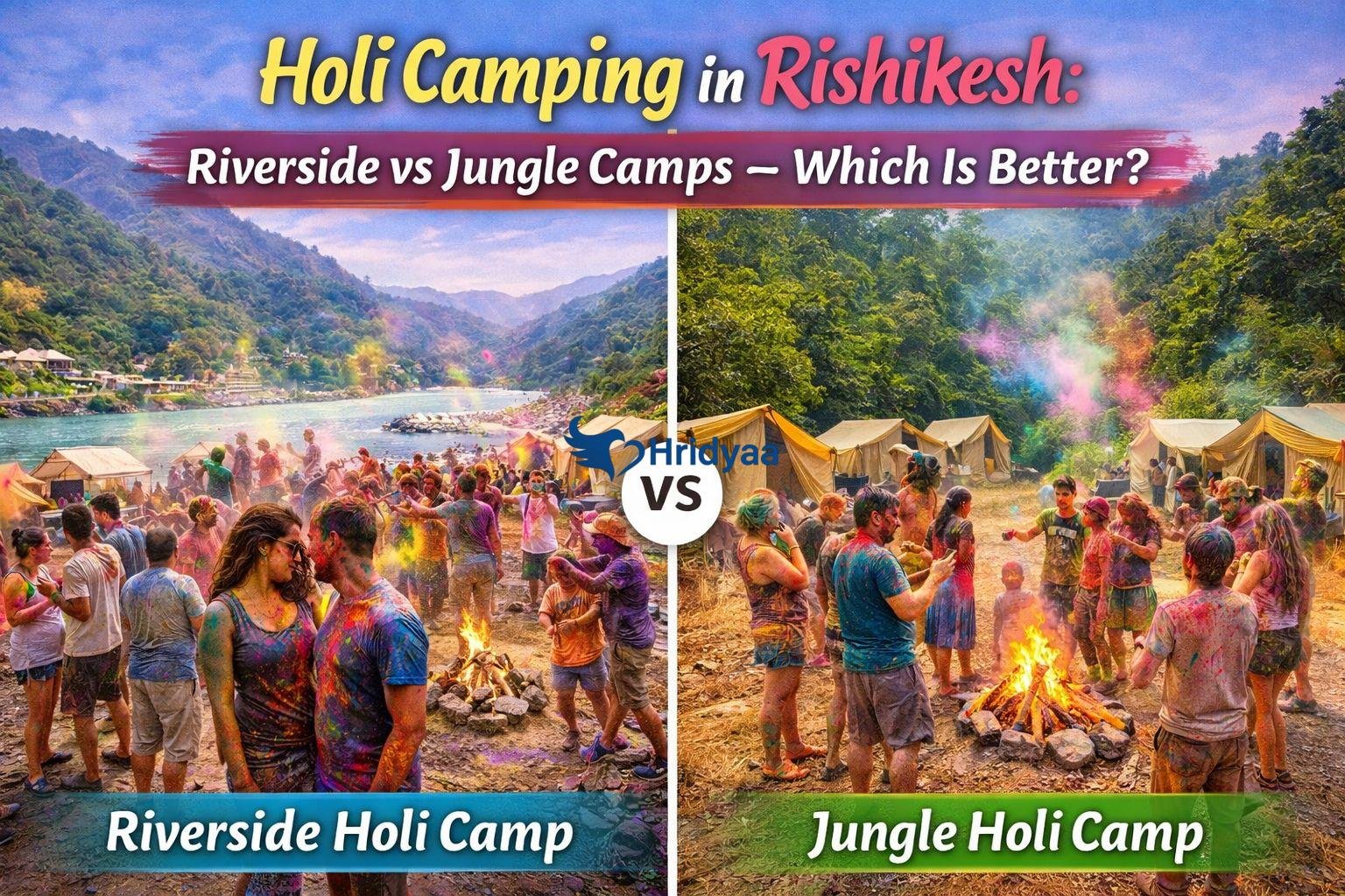 Comparison of Holi camping in Rishikesh showing riverside camps by the Ganga and jungle camps in forest surroundings