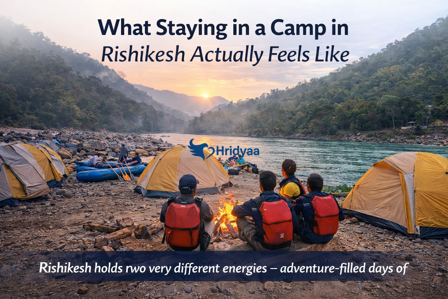 Riverside camping experience in Rishikesh with tents, bonfire, and rafting gear along the Ganga near Shivpuri